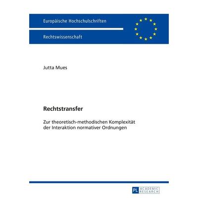 Rechtstransfer, Taschenbuch von Jutta Mues, Peter Lang GmbH, Internationaler Verlag der Wissenschaften, 978-3-631-65923-6