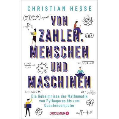 Von Zahlen, Menschen und Maschinen, Taschenbuch von Christian Hesse, Droemer Taschenbuch, 978-3-426-44759-8