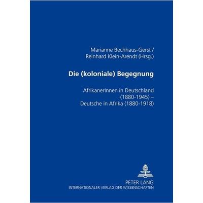 Die (koloniale) Begegnung, Taschenbuch von , Peter Lang GmbH, Internationaler Verlag der Wissenschaften, 978-3-631-39175-4