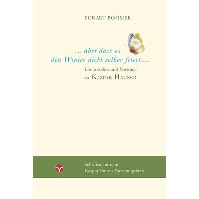 Aber dass es den Winter nicht selber friert, Taschenbuch von Eckart Böhmer, Info 3, 978-3-95779-061-3