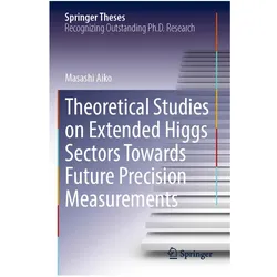 Theoretical Studies on Extended Higgs Sectors Towards Future Precision Measurements, Fachbücher von Masashi Aiko