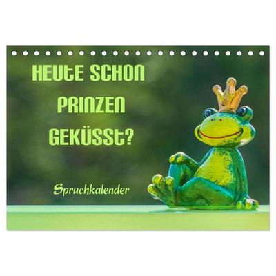 Heute schon Prinzen geküsst? Spruchkalender (Tischkalender 2026 DIN A5 quer), CALVENDO Monatskalender