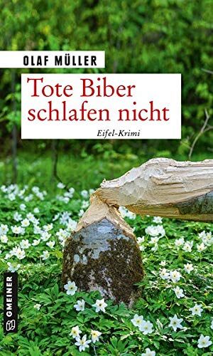 Olaf Müller - Tote Biber schlafen nicht: Eifel-Krimi (Kommissare Fett und Schmelzer) - Preis vom 05.10.2026 03:47:11 h