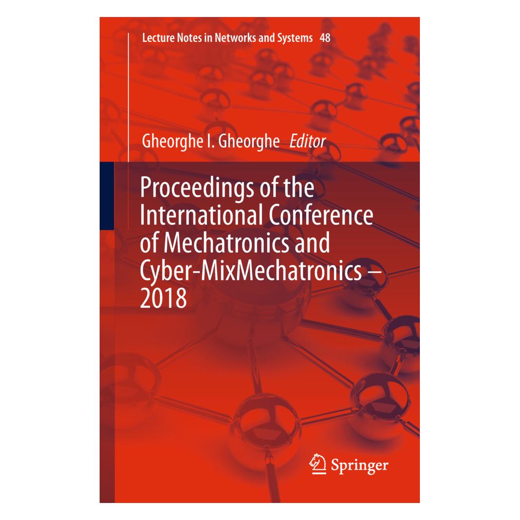 Springer Proceedings of the International Conference of Mechatronics and Cyber-MixMechatronics - 2018 (Englisch, Softcover, Gheorghe I. Gheorghe) (55991297)