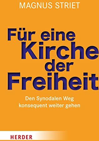 Magnus Striet - Für eine Kirche der Freiheit: Den Synodalen Weg konsequent weitergehen - Preis vom 14.10.2026 23:07:16 h