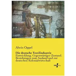 Die deutsche Textilindustrie, Fachbücher von Alwin Oppel