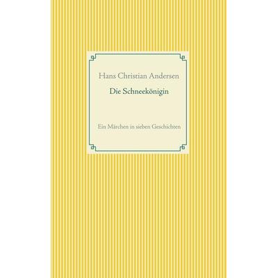 Die Schneekönigin, Taschenbuch von Hans Christian Andersen, BoD – Books on Demand, 978-3-7519-2210-4