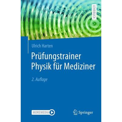 Prüfungstrainer Physik für Mediziner, Taschenbuch von Ulrich Harten, Springer Berlin, 978-3-662-71551-2