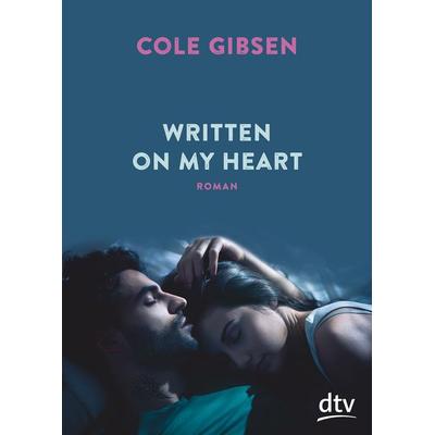 Written on my heart, Taschenbuch von Cole Gibsen, dtv