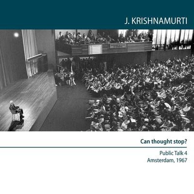 Can thought stop? - Jiddu Krishnamurti, Audio, 9781911140368