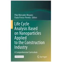 Life Cycle Analysis Based on Nanoparticles Applied to the Construction Industry, Fachbücher von Pilar Mercader-Moyano, Paula Porras-Pereira