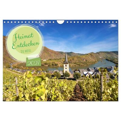 Heimat Entdecken - Die Mosel (Wandkalender 2027 DIN A4 quer), CALVENDO Monatskalender