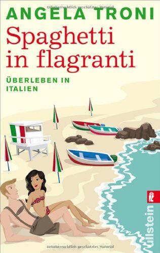Angela Troni - Spaghetti in flagranti: Überleben in Italien - Preis vom 09.10.2026 07:28:09 h