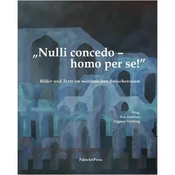 Nulli concedo - homo per se!, Sachbücher von Dagmar Dotting