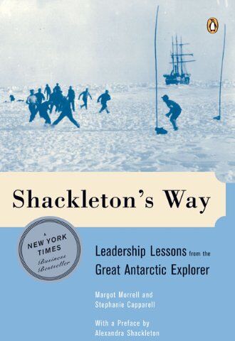 Margot Morrell - Shackleton's Way: Leadership Lessons from the Great Antarctic Explorer - Preis vom 04.10.2026 03:51:26 h