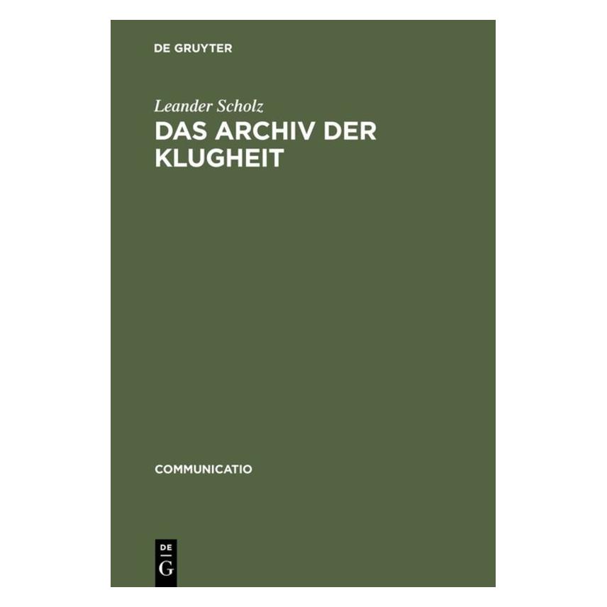 De Gruyter Scholz,L.:Archiv der Klugheit (Deutsch, Hardcover, Leander Scholz) (67825519)