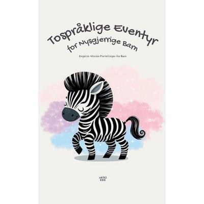 Tospråklige Eventyr for Nysgjerrige Barn, Taschenbuch von Artici Kids, Artici Kids