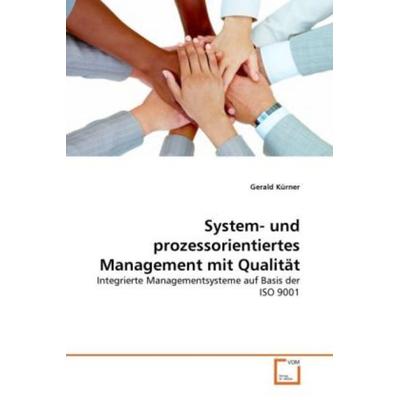 Kürner, G: System- und prozessorientiertes Management mit Qu, Taschenbuch von Gerald Kürner, VDM, 978-3-639-32502-7
