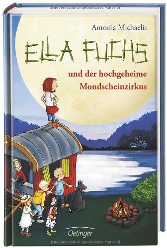 Antonia Michaelis - Ella Fuchs und der hochgeheime Mondscheinzirkus - Preis vom 12.10.2026 11:37:12 h