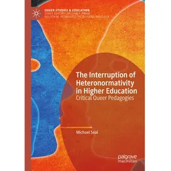 The Interruption of Heteronormativity in Higher Education, Fachbücher von Michael Seal