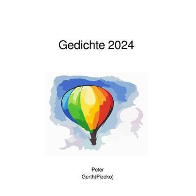 Gedichte 2020, Taschenbuch von Peter Künstlername:Pizeko Gerth, Epubli, 978-3-7584-5456-1