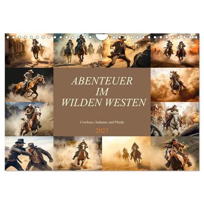 Abenteuer im Wilden Westen (Wandkalender 2027 DIN A4 quer), CALVENDO Monatskalender