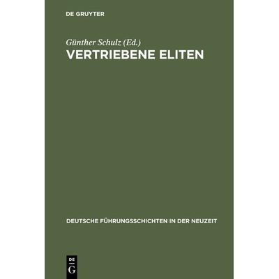 Vertriebene Eliten, Gebundene Ausgabe von Günther Schulz, De Gruyter Oldenbourg, 978-3-486-56577-5