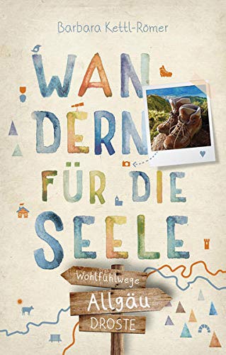 Barbara Kettl-Römer - Allgäu. Wandern für die Seele: Wohlfühlwege - Preis vom 30.09.2026 22:30:23 h