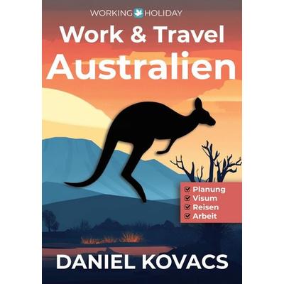 Work and Travel Australien, Taschenbuch von Daniel Kovacs, BoD – Books on Demand, 978-3-8192-4570-1