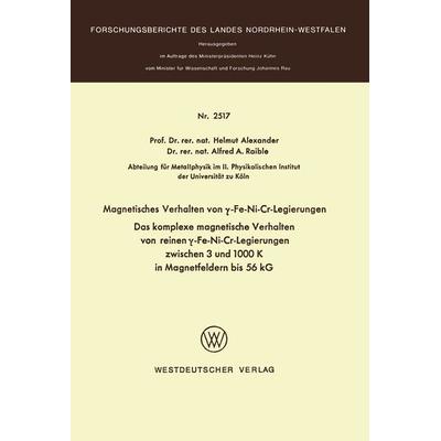Magnetisches Verhalten von γ-Fe-Ni-Cr-Legierungen, Taschenbuch von Helmut Alexander, VS Verlag für Sozialwissenschaften, 978-3-531-02517-9