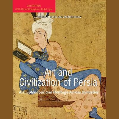 Art and Civilization of Persia - Vladimir Lukonin,Anatoli Ivanov, Audio, 9798899561566