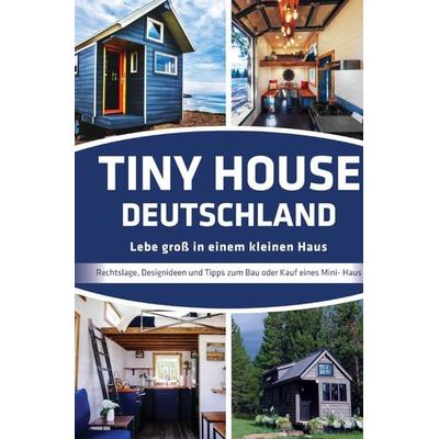 Tiny House Deutschland, Taschenbuch von Jörg Janssen-Golz, Epubli, 978-3-7541-3031-5