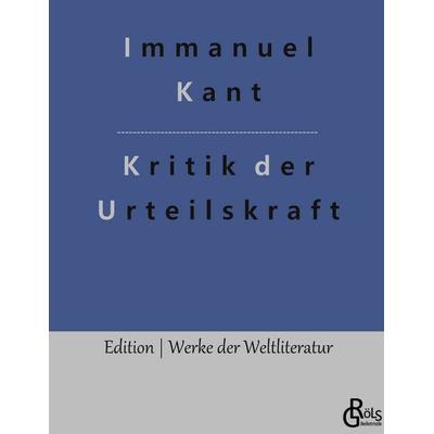 Kritik der Urteilskraft, Gebundene Ausgabe von Immanuel Kant, Gröls Verlag, 978-3-96637-885-7