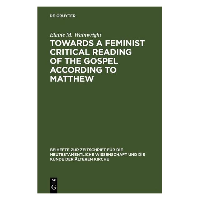 De Gruyter Wainwright:Towards a Feminist Critical (Englisch, Hardcover, Elaine M. Wainwright) (45152933)