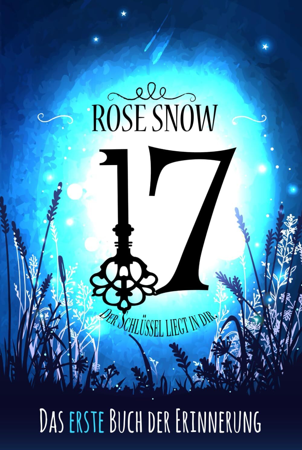 Rose Snow - 17 - Das erste Buch der Erinnerung (Die Bücher der Erinnerung, Band 1) - Preis vom 30.09.2026 09:01:18 h