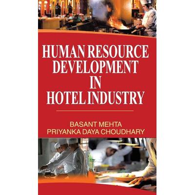HUMAN RESOURCE DEVELOPMENT IN HOTEL INDUSTRY, Gebundene Ausgabe von Basant Mehta, Discovery Publishing House Pvt Ltd, 978-93-5056-396-0