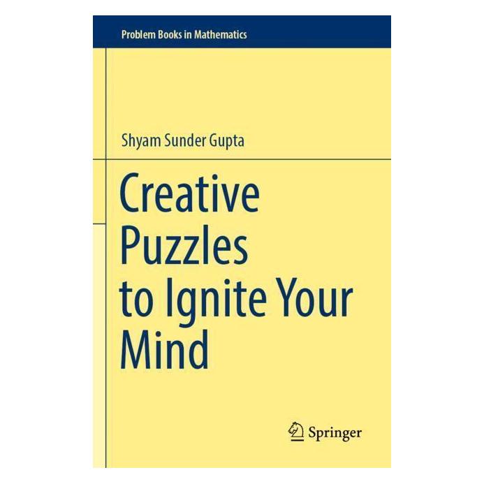 Springer Creative Puzzles to Ignite Your Mind (Englisch, Softcover, Shyam Sunder Gupta) (57038770)
