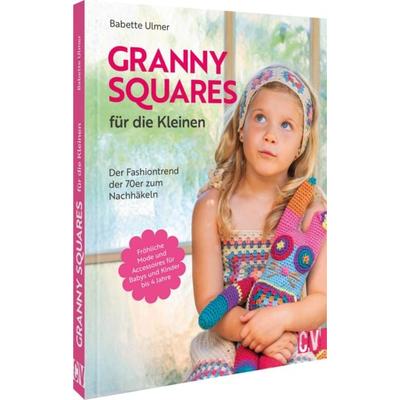 Granny Squares für die Kleinen, Taschenbuch von Babette Ulmer, Christophorus, 978-3-8410-6831-6