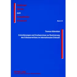 Erleichterungen und Erschwernisse zur Realisierung des Erblasserwillens im internationalen Erbrecht, Fachbücher von Thomas Käferböck