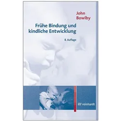 Frühe Bindung und kindliche Entwicklung, Fachbücher von John Bowlby
