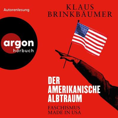 Der amerikanische Albtraum - Klaus Brinkbäumer, Audio, 9783732488001
