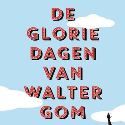 De gloriedagen van Walter Gom - Marcel Vaarmeijer, Audio, 9789462536074