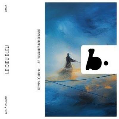 Reynaldo Hahn: Le Dieu Bleu - Dylan Corlay,Orchestre des Frivolits Parisiennes, CD
