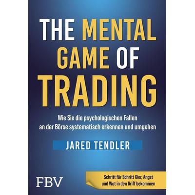 The Mental Game of Trading, Taschenbuch von , Finanzbuch Verlag, 978-3-95972-904-8