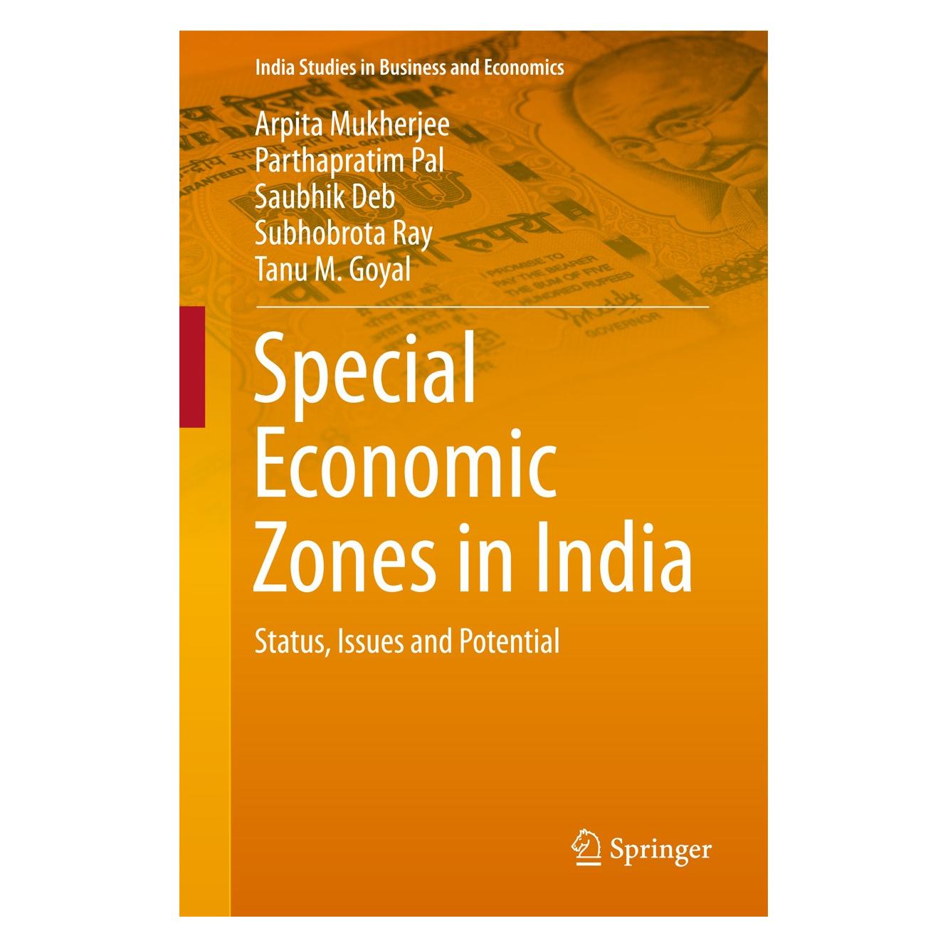 Springer Special Economic Zones in India (Englisch, Hardcover, Arpita Mukherjee, Parthapratim Pal, Saubhik Deb, Subhobrota Ray, Tanu M Goyal) (9788132228042)
