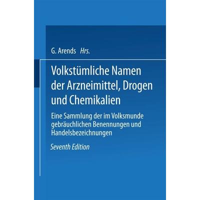 Volkstümliche Namen der Arzneimittel, Drogen und Chemikalien, Taschenbuch von Johann Holfert,Georg Arends,NA Holfert-Arends, Springer Berlin,