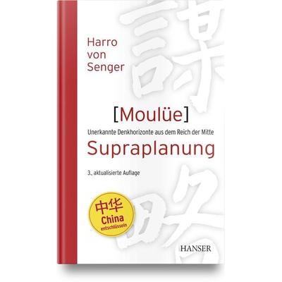 Moulüe – Supraplanung, Gebundene Ausgabe von Harro von Senger, Carl Hanser, 978-3-446-47334-8