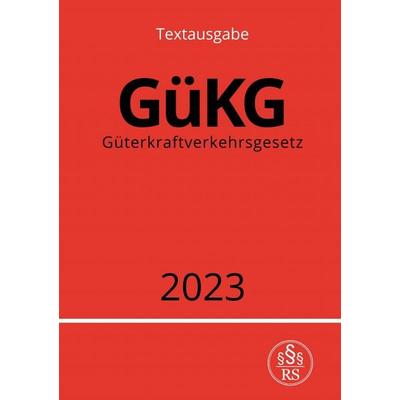 Güterkraftverkehrsgesetz - GüKG 2023, Taschenbuch von Ronny Studier, Epubli, 978-3-7575-3937-5