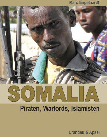 Marc Engelhardt - Somalia: Piraten, Warlords, Islamisten - Preis vom 09.10.2026 07:28:09 h