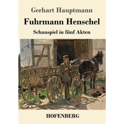 Fuhrmann Henschel, Taschenbuch von Gerhart Hauptmann, Hofenberg, 978-3-7437-3475-3